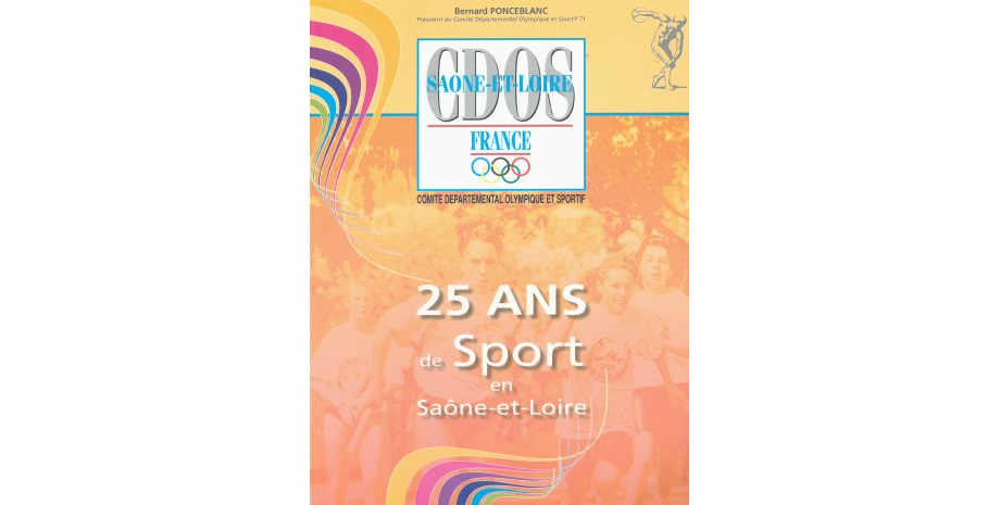 25 ans de SPORT en Saone-et-Loire &copy;Comité Départemental Olympique et Sportif de Saône-et-Loire CDOS71